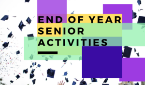 Background is image of flying graduation caps with message End of Year Senior Activities