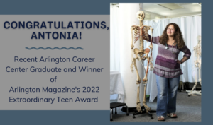 Teal and gray background with picture of student and message "congratulations Antonia, ACC graduate and winner of Arlington Magazine's Extraordinary Teen Award"
