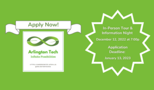 Green background with Arlington Tech logo and message about the In-person tours and information night and application deadline