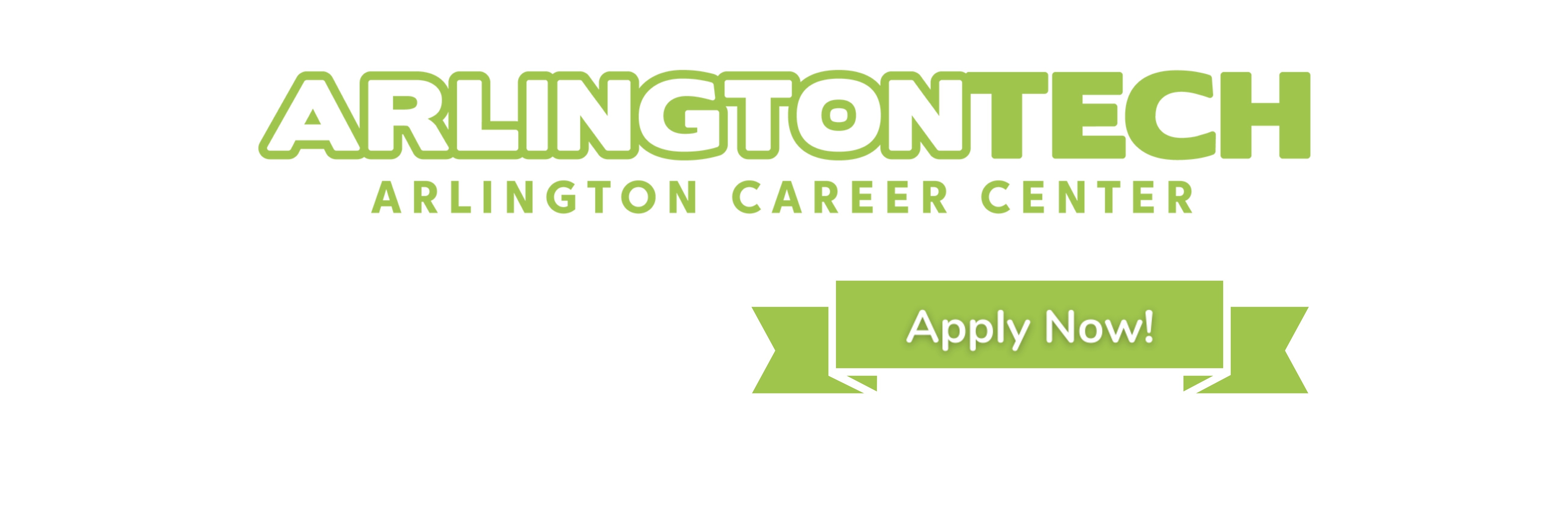 Green and white Arlington Tech logo with message, "Apply Now!"
