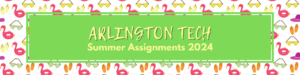Arlington Tech Summer Assignments Banner